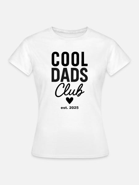 Cool Dads Club est. 2025 - Frischgebackene Papas - Frauen T-Shirt - Weiß