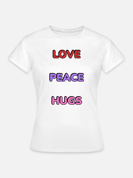 Liebe Friedens-Umarmungen - Frauen T-Shirt - Weiß
