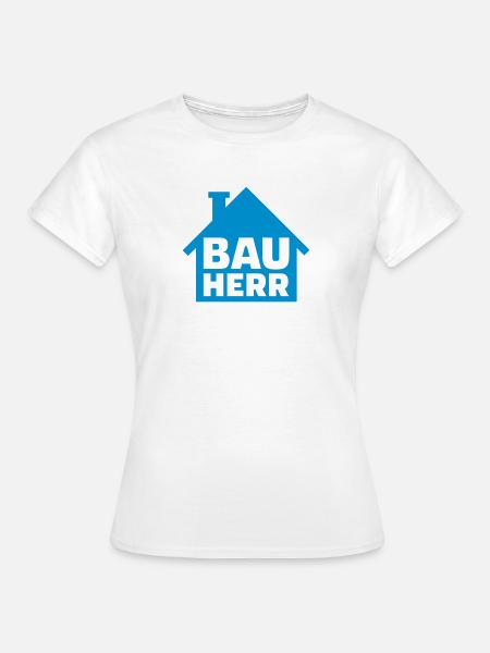 Bauherr - Frauen T-Shirt - Weiß