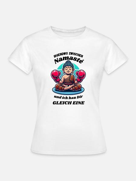 Irgendwo zwischen 'Namasté' - Frauen T-Shirt - Weiß