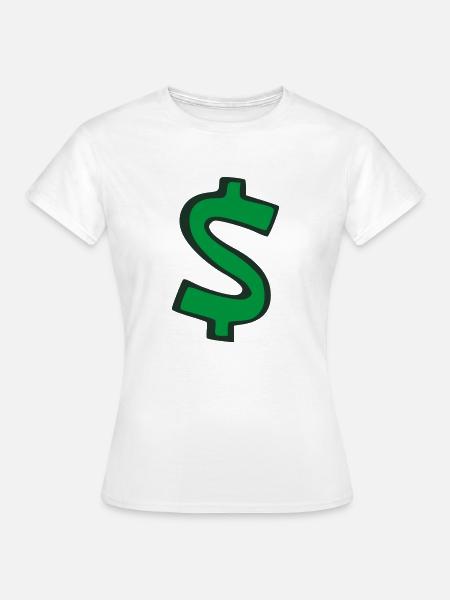 Dollar, $ - Frauen T-Shirt - Weiß