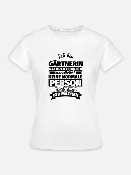 Gärtnerin Geschenke - Frauen T-Shirt - Weiß