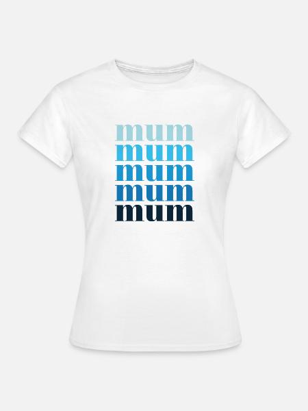 mum blau - Frauen T-Shirt - Weiß