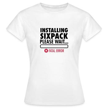 Installing Sixpack (Fatal Error) - Women's T-Shirt - white - Front - AI Model Female 172 dark (172cm)