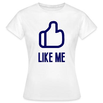 Like me - Women's T-Shirt - white - Front - AI Model Female 172 dark (172cm)