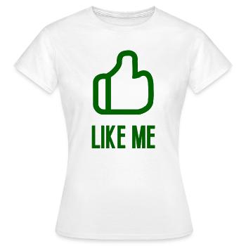 Like me - Women's T-Shirt - white - Front - AI Model Female 172 dark (172cm)