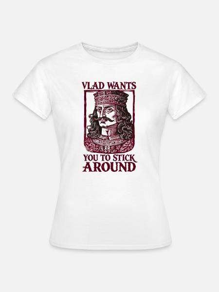 Vlad Wants You to Stay - Frauen T-Shirt - Weiß
