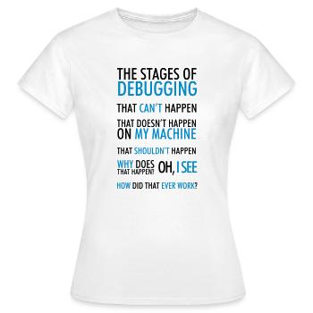 Stages of Debugging - Women's T-Shirt - white - Front - AI Model Female 172 dark (172cm)