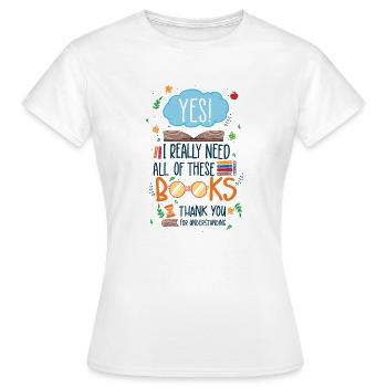 J’ai besoin de ces livres disant bibliothèque de livres - T-shirt Femme - blanc - Devant - AI Model Female 172 dark (172cm)