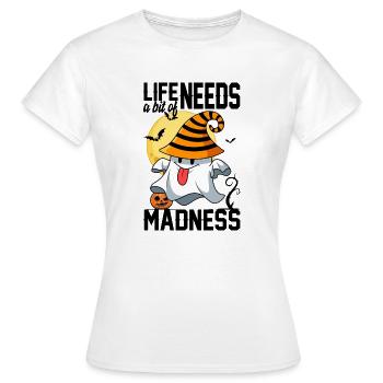Life Needs A Bit Of Madness - Women's T-Shirt - white - Front - AI Model Female 172 dark (172cm)