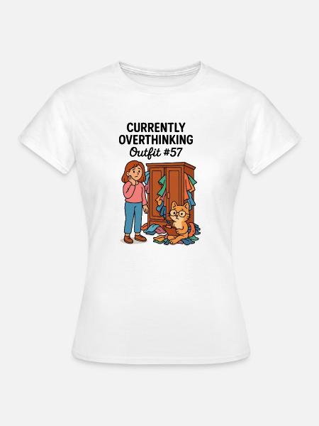 Currently Overthinking Outfit 57 - Frauen T-Shirt - Weiß