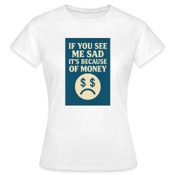 À cause de l’argent - T-shirt Femme - blanc - Devant - AI Model Female 172 dark (172cm)
