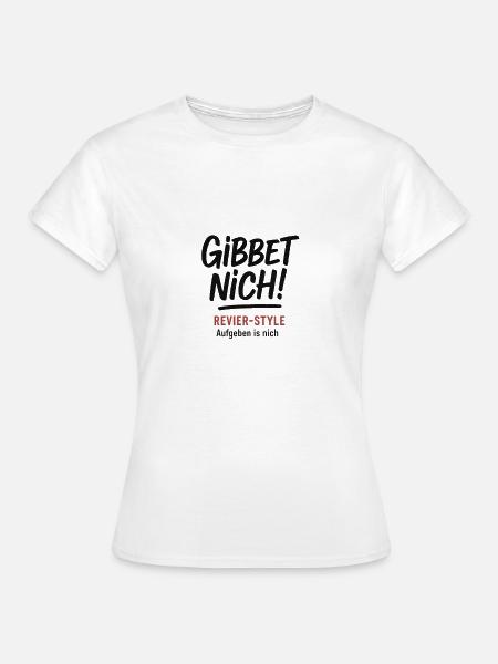 Urban Ruhrpott "Gibbet nich!" - Frauen T-Shirt - Weiß