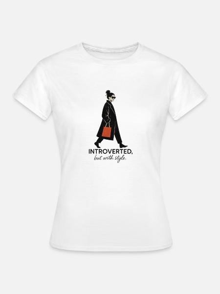 Introvertiert, aber mit Stil. - Frauen T-Shirt - Weiß