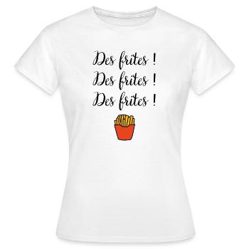 Des frites Des frites Des frites ! - T-shirt Femme - blanc - Devant - AI Model Female 172 dark (172cm)