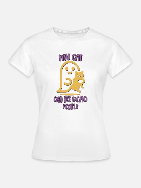 My Cat can see dead people - Frauen T-Shirt - Weiß