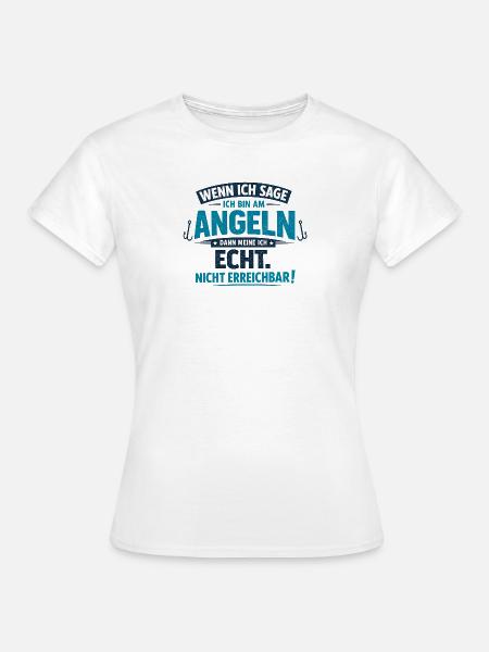 Angeln Ruhemodus – Nicht erreichbar - Frauen T-Shirt - Weiß