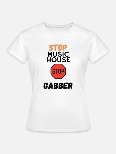 STOP Haus Gabber - Frauen T-Shirt - Weiß