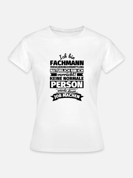 Fachmann Versicherungsvermittlung Geschenke - Frauen T-Shirt - Weiß