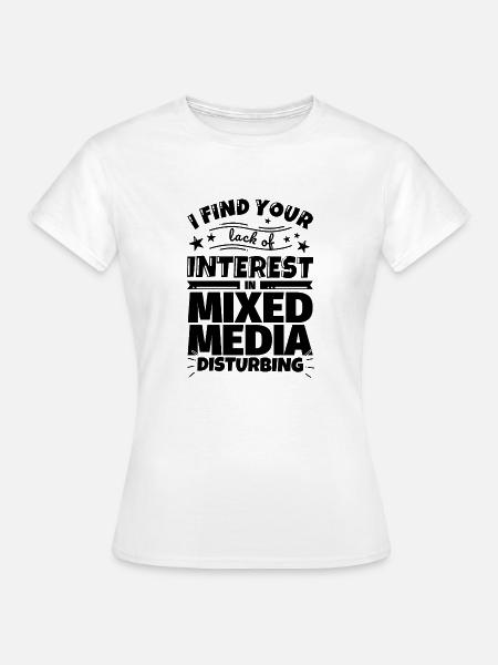 Mixed Media lustiges Geschenk - Frauen T-Shirt - Weiß