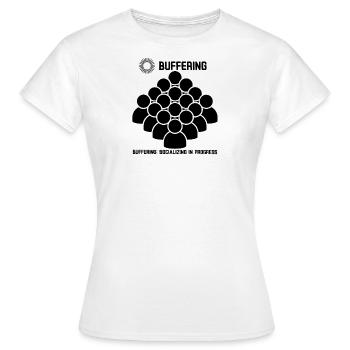Buffering: Socializing in Progress - Women's T-Shirt - white - Front - AI Model Female 172 dark (172cm)