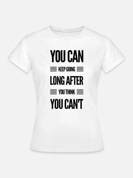 You Can Keep Going - Frauen T-Shirt - Weiß