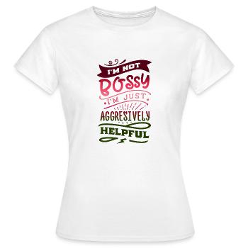 Je ne suis pas autoritaire, je suis juste agressivement utile - T-shirt Femme - blanc - Devant - AI Model Female 172 dark (172cm)