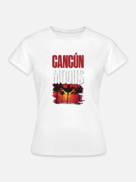 Cancun Modus - Frauen T-Shirt - Weiß