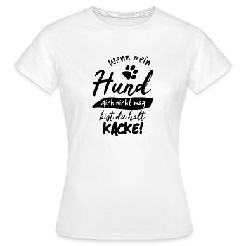 WEnn mein hund dich nicht mag - Frauen T-Shirt - Weiß - Vorne - AI Model Female 172 dark (172cm)