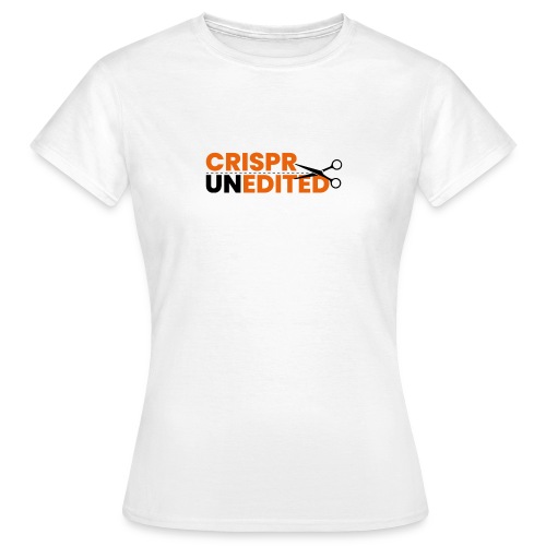 CRISPR Unedited Podcast - Women's T-Shirt