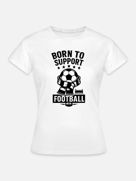 support football - Frauen T-Shirt - Weiß
