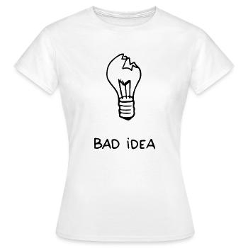 Broken light bulb with the writing "Bad Idea" - Women's T-Shirt - white - Front - AI Model Female 172 dark (172cm)
