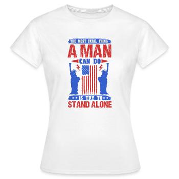 THE MOST FATAL THING A MAN CAN DO IS TRY TO STAND - Women's T-Shirt - white - Front - AI Model Female 172 dark (172cm)