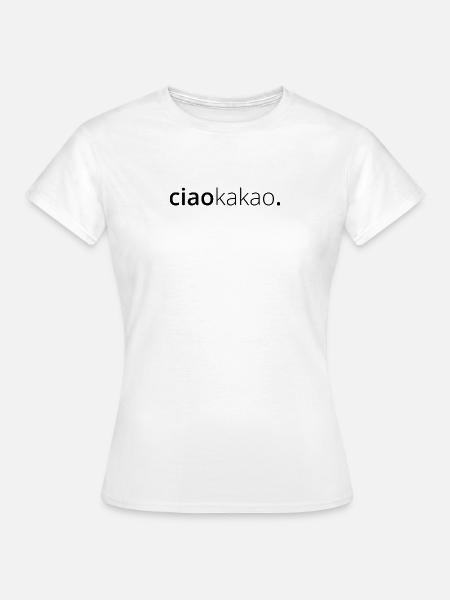 ciao kakao Tasse Statement - Frauen T-Shirt - Weiß