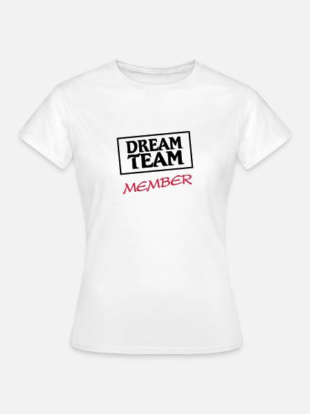 Dream Team Member - T-shirt Femme - blanc
