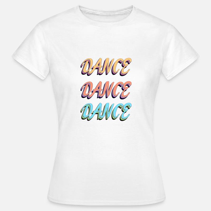 Dance Dance Dance! - Women's T-Shirt - white