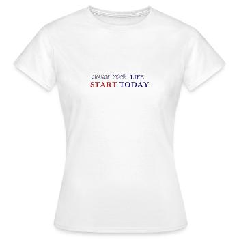 Change your Life - T-shirt Femme - blanc - Devant - AI Model Female 172 dark (172cm)