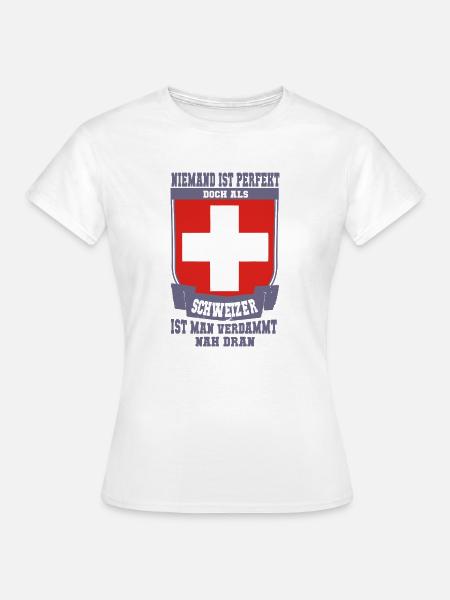 Schweizer Perfekt - Frauen T-Shirt - Weiß
