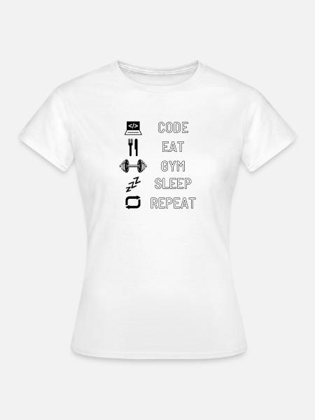 Code, Eat, Gym, Sleep, Repeat - Frauen T-Shirt - Weiß