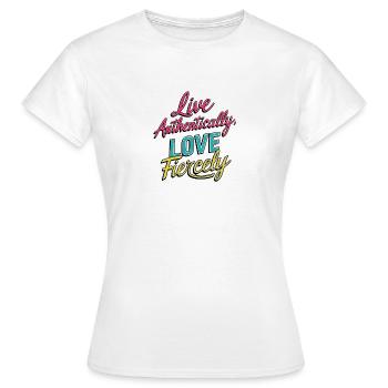 Live Authentically, Love Fiercely - Women's T-Shirt - white - Front - AI Model Female 172 dark (172cm)