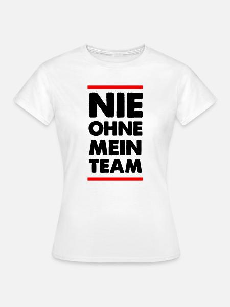 Nie Ohne Team - Frauen T-Shirt - Weiß