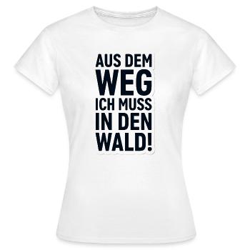 Aus dem Weg Ich Muss in den Wald Natur Fan - Frauen T-Shirt - Weiß - Vorne - AI Model Female 172 dark (172cm)