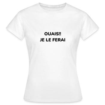 Yes!! I'll do it - Women's T-Shirt - white - Front - AI Model Female 172 dark (172cm)