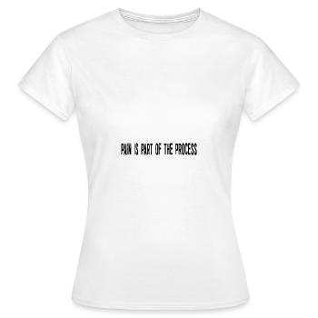 Schmerz ist Teil des Prozesses - Frauen T-Shirt - Weiß - Vorne - AI Model Female 172 dark (172cm)