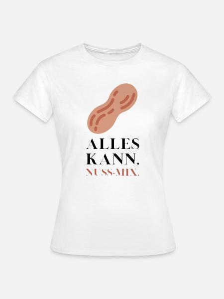 Alles kann Nuss Mix - Frauen T-Shirt - Weiß