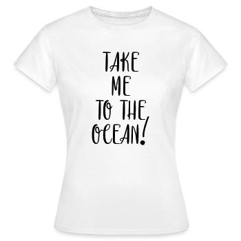 Take me to the Ocean - Frauen T-Shirt - Weiß - Vorne - AI Model Female 172 dark (172cm)