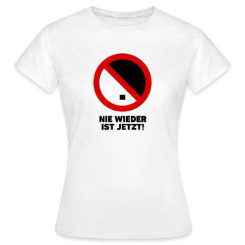 Nie wieder ist jetzt! - Frauen T-Shirt - Weiß - Vorne - AI Model Female 172 dark (172cm)