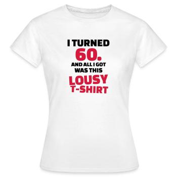 60 Birthday - Women's T-Shirt - white - Front - AI Model Female 172 dark (172cm)