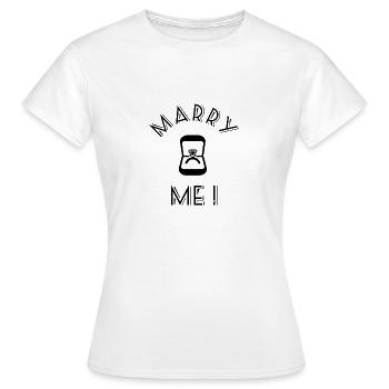 Marry Me - Heirate mich - Antrag Ehe Hochzeit - Frauen T-Shirt - Weiß - Vorne - AI Model Female 172 dark (172cm)