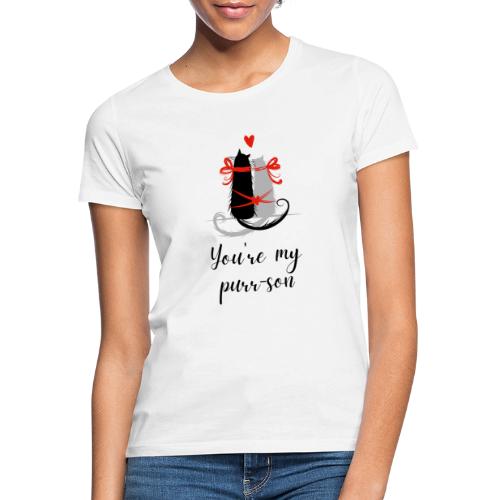 You're my purr-son | Gave til kjæreste - T-skjorte for kvinner
